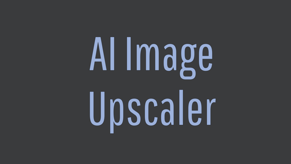 AI image upscaler