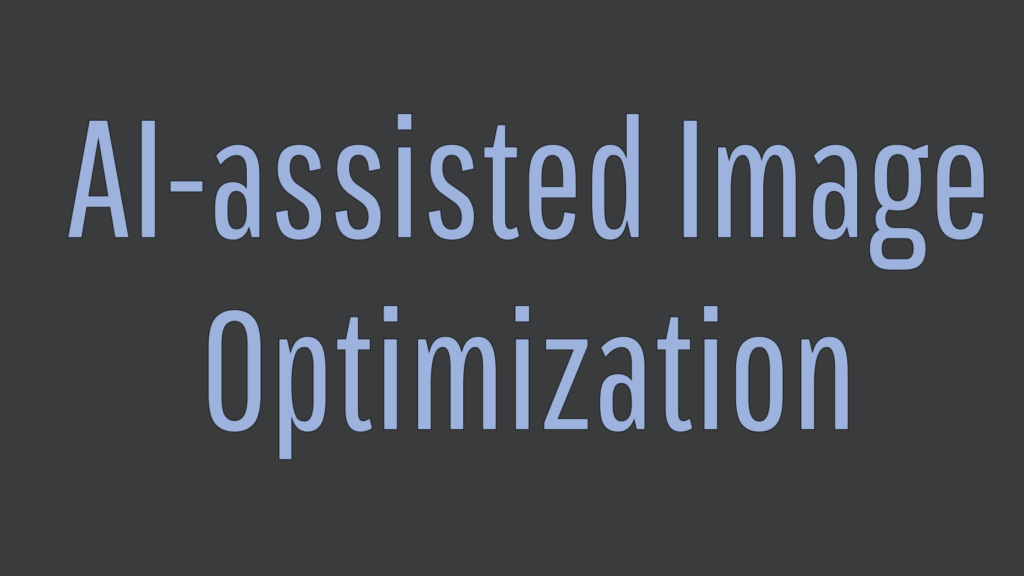 AI-assited image optimization